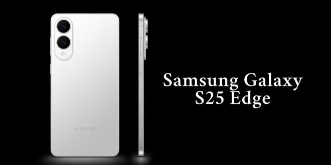 Samsung Galaxy S25 Edge - Tipis Nan Perkasa, Desain Minimalis dengan Performa Maksimal