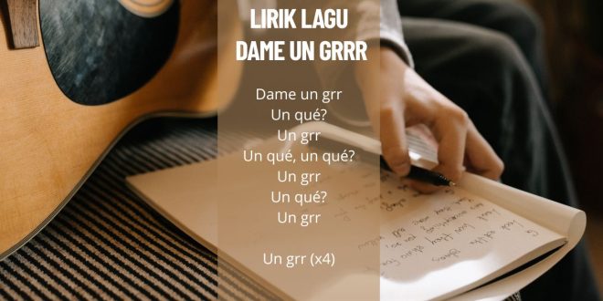 lirik lagu dame un grrr