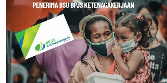 penerima bsu bpjs ketenagakerjaan