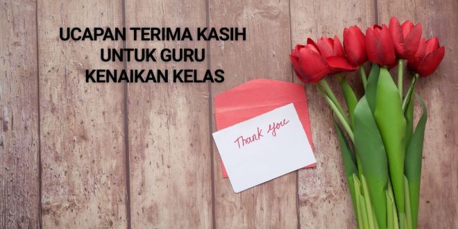 ucapan terima kasih untuk guru kenaikan kelas