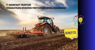 11 Manfaat Traktor - Tingkatkan Efisiensi Pertanian Anda Sekarang!