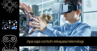 Apa Saja Contoh Rekayasa Teknologi