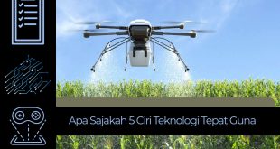 Apa Sajakah 5 Ciri Teknologi Tepat Guna